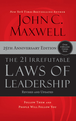 The 21 Irrefutable Laws of Leadership (25th Ann... 1713677032 Book Cover