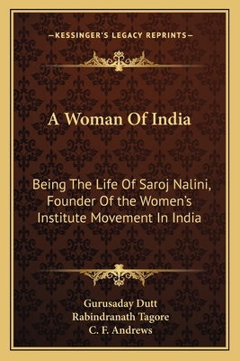 A Woman Of India: Being The Life Of Saroj Nalin... 1163826642 Book Cover