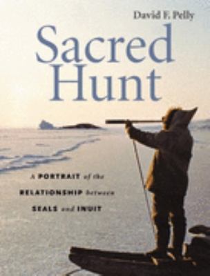 Sacred Hunt: A Portrait of the Relationship Bet... 1550548859 Book Cover