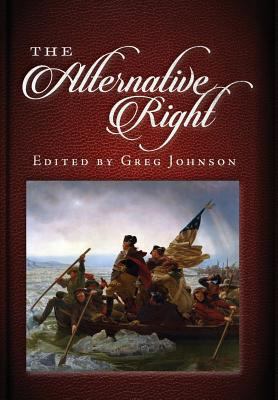 The Alternative Right 1940933943 Book Cover