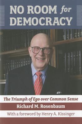 No Room for Democracy: The Triumph of Ego Over ... 193336033X Book Cover