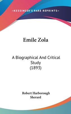 Emile Zola: A Biographical And Critical Study (... 1436647681 Book Cover