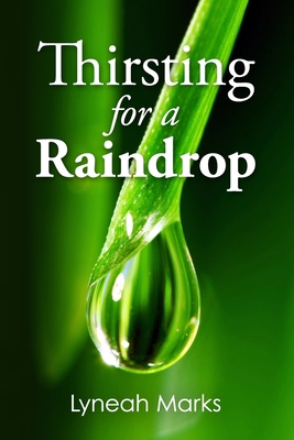 Thirsting for a Raindrop: Third Edition 0988982714 Book Cover