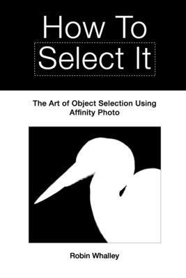 How to Select It: The Art of Object Selection U... B0D69981LD Book Cover
