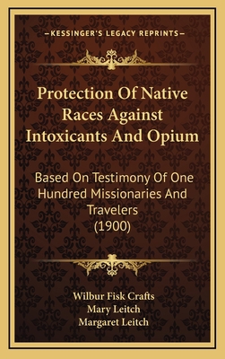 Protection Of Native Races Against Intoxicants ... 1167105877 Book Cover