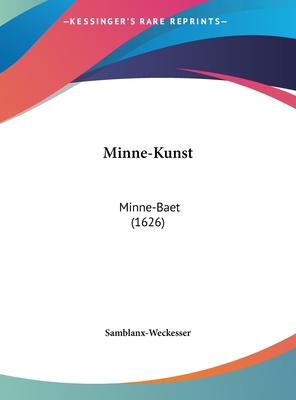 Minne-Kunst: Minne-Baet (1626) [Chinese] 1162125780 Book Cover