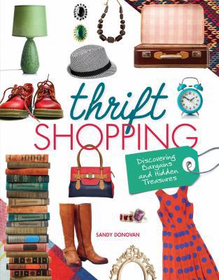 Thrift Shopping: Discovering Bargains and Hidde... 1467757837 Book Cover