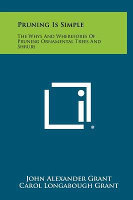 Pruning Is Simple: The Whys and Wherefores of P... 1258368536 Book Cover