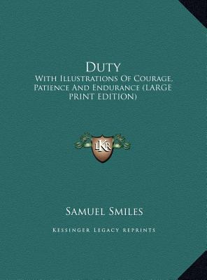 Duty: With Illustrations of Courage, Patience a... [Large Print] 1169909515 Book Cover