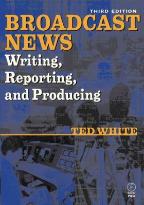 Broadcast News Writing, Reporting, and Producing 0240804333 Book Cover