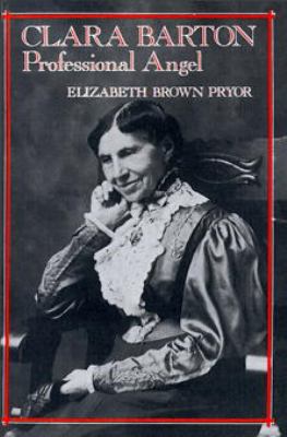 Clara Barton, Professional Angel 0812280601 Book Cover