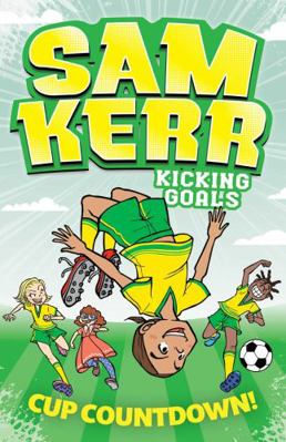 Cup Countdown! Sam Kerr: Kicking Goals #5 1761100971 Book Cover
