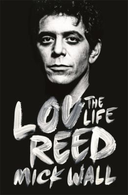 Lou Reed: The Life 140915307X Book Cover