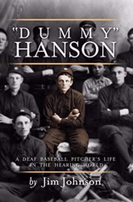 Dummy Hanson: A Deaf Baseball Pitcher's Life In... 1592982565 Book Cover
