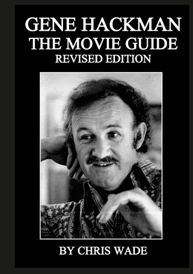 Gene Hackman: The Movie Guide 179473743X Book Cover