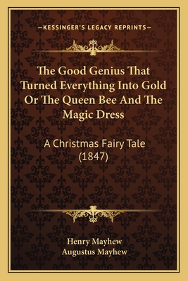 The Good Genius That Turned Everything Into Gol... 1164685171 Book Cover