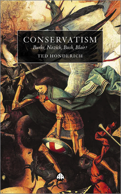Conservatism: Burke, Nozick, Bush, Blair? 0745321291 Book Cover