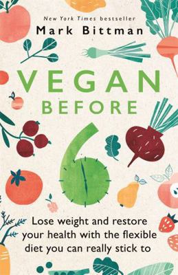 Vegan Before 6: lose weight and restore your he...            Book Cover