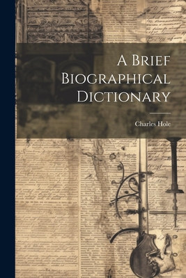 A Brief Biographical Dictionary 1022126482 Book Cover