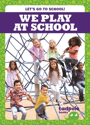 We Play at School B0GK5XM65Z Book Cover