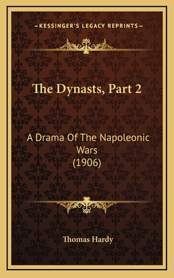 The Dynasts, Part 2: A Drama Of The Napoleonic ... 116822652X Book Cover