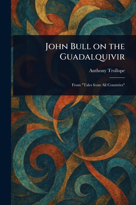 John Bull on the Guadalquivir 1023144719 Book Cover