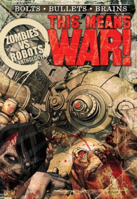 Zombies Vs Robots: This Means War! 1613771436 Book Cover