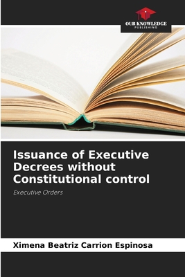 Issuance of Executive Decrees without Constitut... 6206343553 Book Cover