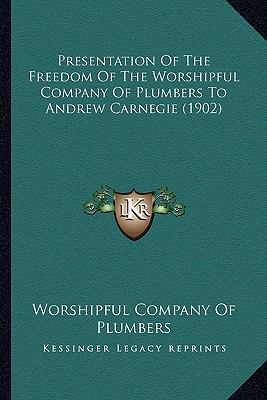 Presentation Of The Freedom Of The Worshipful C... 116693571X Book Cover