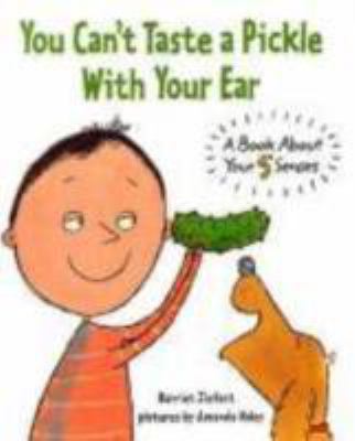 You Can't Taste a Pickle with Your Ear: A Book ... 1593541724 Book Cover