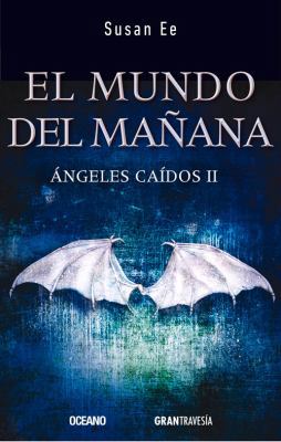 El Mundo del Ma?ana: ?ngeles Ca?dos II [Spanish] 6077354139 Book Cover