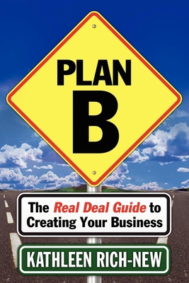 Plan B: The Real Deal Guide to Creating Your Bu... 1614483787 Book Cover