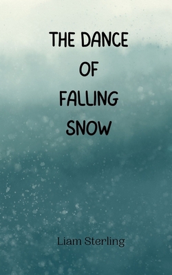 The Dance of Falling Snow 9916945896 Book Cover