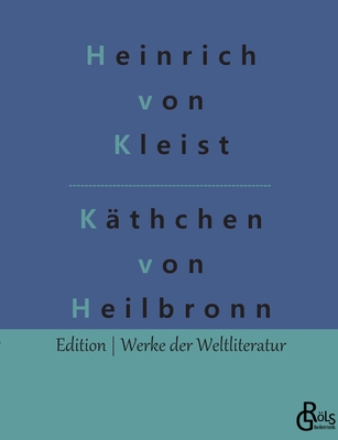 Das Käthchen von Heilbronn: Die Feuerprobe [German] 3966377055 Book Cover