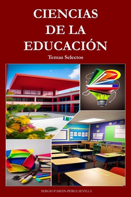 Ciencias de la Educacion Temas Selectos [Spanish] B0C6BYVTXY Book Cover