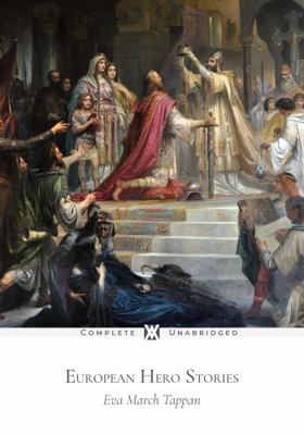 European Hero Stories: With 135 Original Illust... B0CK3ZWZ1N Book Cover