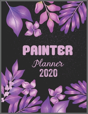 PAINTER Planner 2020: Daily Weekly Planner with... 1675033714 Book Cover