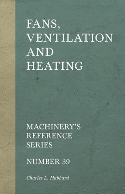 Fans, Ventilation and Heating - Machinery's Ref... 1528709136 Book Cover