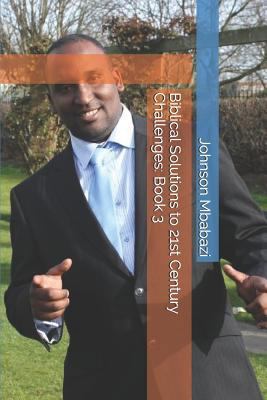 Paperback Biblical Solutions to 21st Century Challenges : Book 3 Book