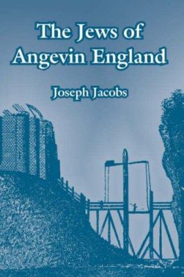 The Jews of Angevin England 1410215121 Book Cover