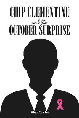 Chip Clementine and the October Surprise 164750189X Book Cover