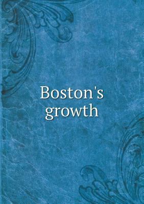 Boston's growth 5518624247 Book Cover