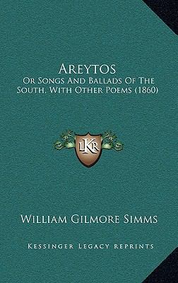 Areytos: Or Songs And Ballads Of The South, Wit... 116531407X Book Cover