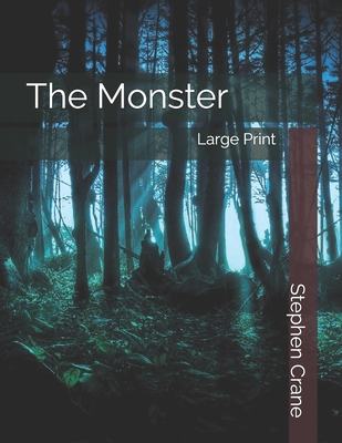 The Monster: Large Print 1697097391 Book Cover