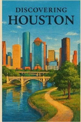 Discovering Houston B0FW3GVSTC Book Cover
