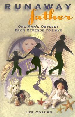 Runaway Father: One Man's Odyssey from Revenge ... 0966459644 Book Cover