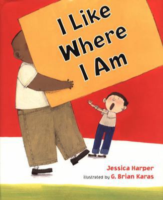 I Like Where I Am 0399234799 Book Cover