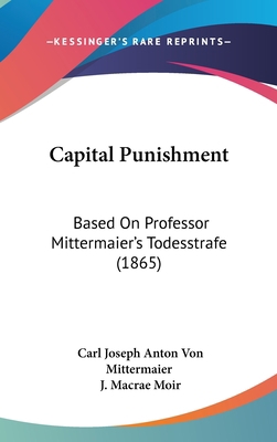 Capital Punishment: Based on Professor Mitterma... 1436958954 Book Cover
