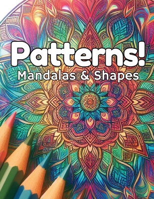 Patterns: Mandalas and Shapes B0D3NS8RC9 Book Cover