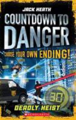 Countdown to Danger #3: Deadly Heist 1760276820 Book Cover